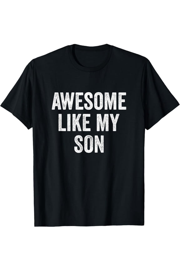 Awesome Like My Son T-Shirt