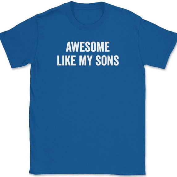 Awesome Like My Sons T-Shirt Funny Fathers Day Dad Joke Text Tee - Royal Blue, 4XL
