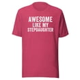 thumbnail image 1 of Awesome Like My StepDaughter Shirt, Unisex, Funny Father’s Day Gift, Funny Dad T-Shirt, Dad Humor, Step-Daughter Shirt, Step Daughter Shirt (Heather Raspberry, 2XL), 1 of 1