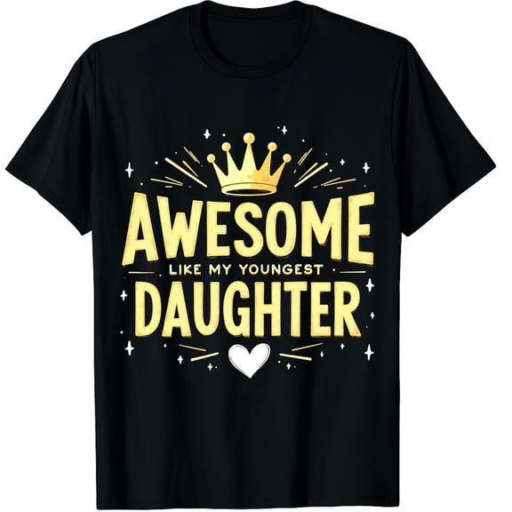 Awesome Like My Youngest Daughter Funny Gift from Daughter Graphic Crew Neck Short Sleeve T-Shirts (Men's, Women's)
