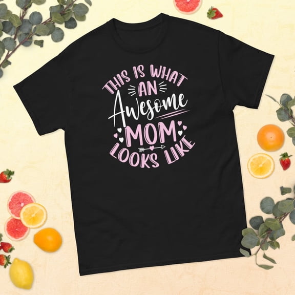 Awesome Mom Mother's Day Mommy Motherhood Quote Graphic classic tee (Black, M)