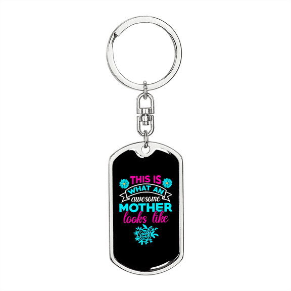 Awesome Mother Look Blue Mom Dog Tag Keychain Stainless Steel Silver Tone or Gold Tone