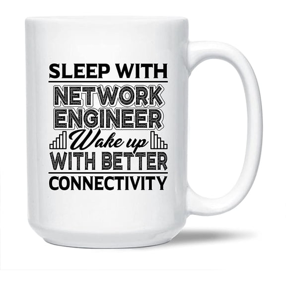 Awesome Network Engineer Decorative Mug, Sleep With Network Engineer Pottery Teacup, Unique Network Engineer Coffee Mug, Network Engineer White Ceramic Tea Mug, Network Engineer Mug Cup 15 Oz.
