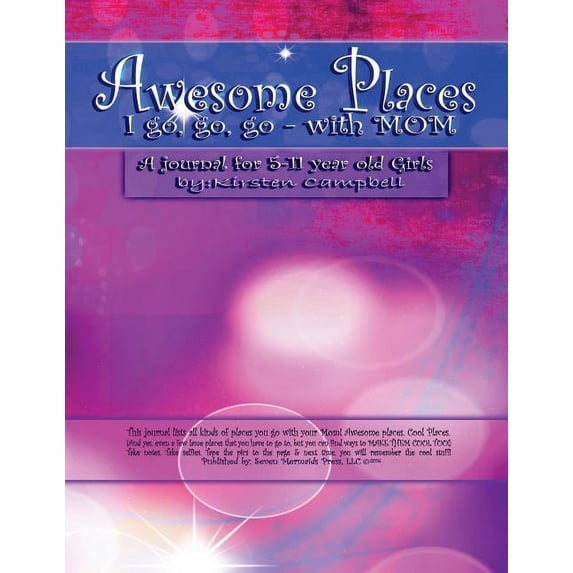 Awesome Places Journals: Awesome Places I go, go, go - with Mom (for Girls) : Awesome Places I go, go, go - with Mom (Series #2) (Paperback)
