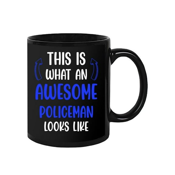 Awesome Policeman Looks Like Mug - Smartprints Designs,