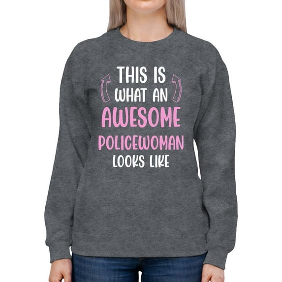 Awesome Policewoman Looks Like Sweatshirt Women -Smartprints Designs, Female 4X-Large