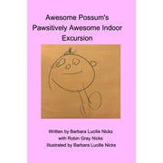 Awesome Possums Pawsitively Awesome Indoor Excursion, Paperback