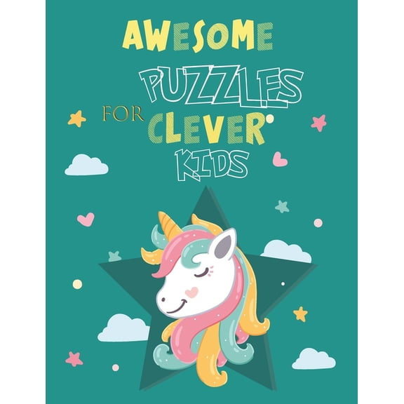 Awesome Puzzles For Clever Kids Ages 5 to 10: More Than 60 Challenging Fun Activities For Smart Kids, Includes: Mazes, W, (Paperback)