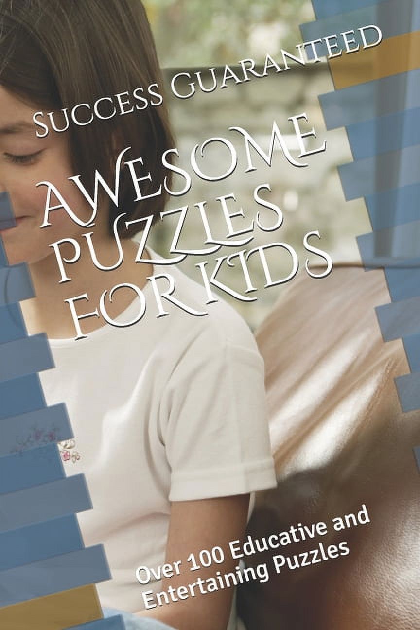 Awesome Puzzles for Kids: Over 100 Educative and Entertaining Puzzles, (Paperback)