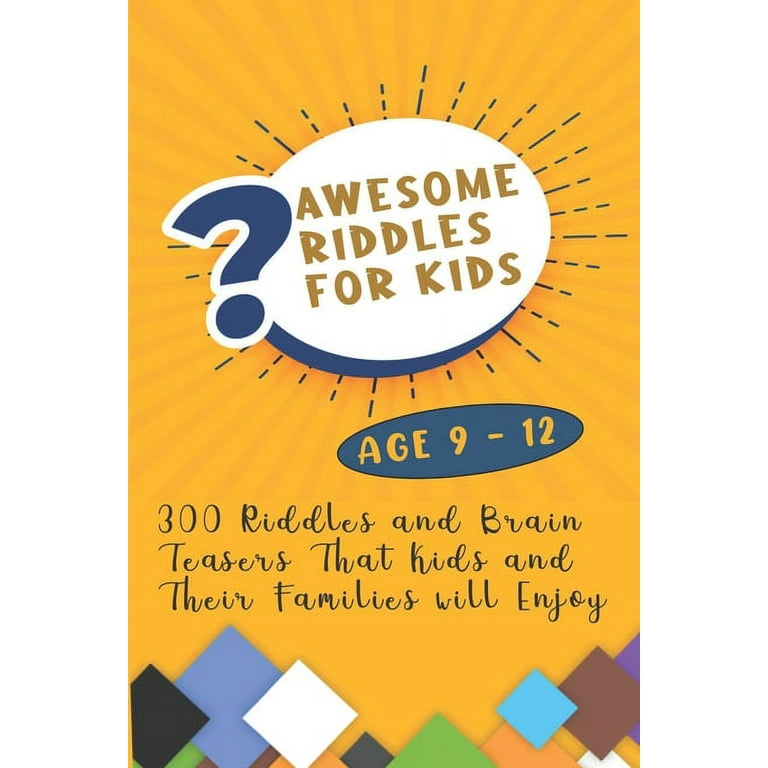 Awesome Riddles For Kids: 300 Riddles and Brain Teasers That Kids 
