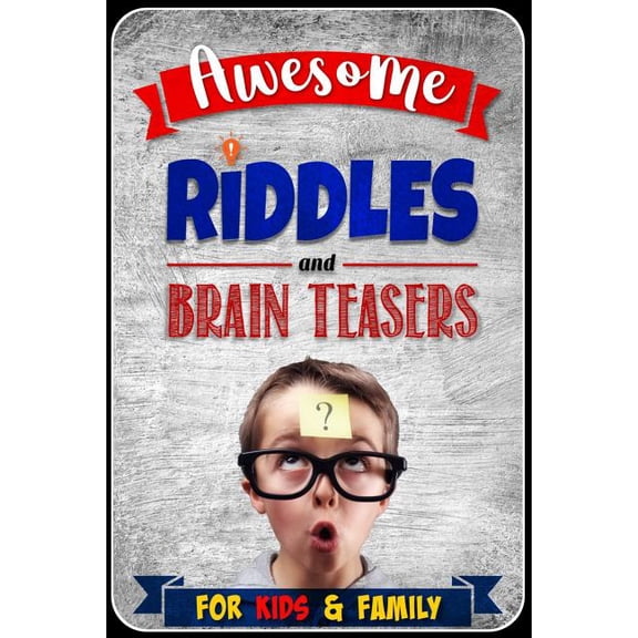 Awesome Riddles and Brain Teasers for Kids and Family, (Paperback)