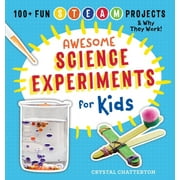 Awesome STEAM Activities for Kids: Awesome Science Experiments for Kids : 100+ Fun STEM / STEAM Projects and Why They Work (Paperback)