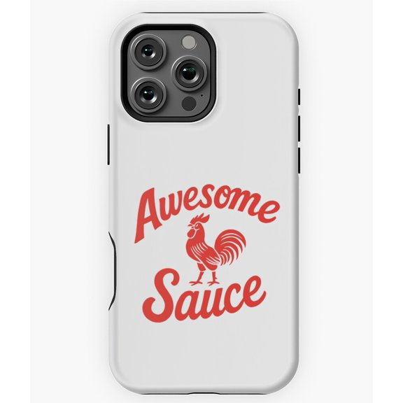 Awesome Sauce Funny Sassy Quote Gift Phone Case for iPhone 16 15 14 13 12 11 Pro Max