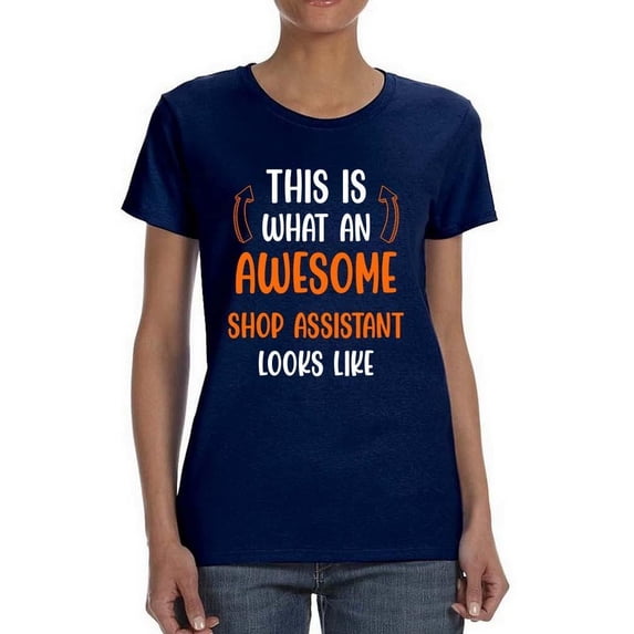 Awesome Shop Assistant T-Shirt Women -Smartprints Designs, Female 4X-Large