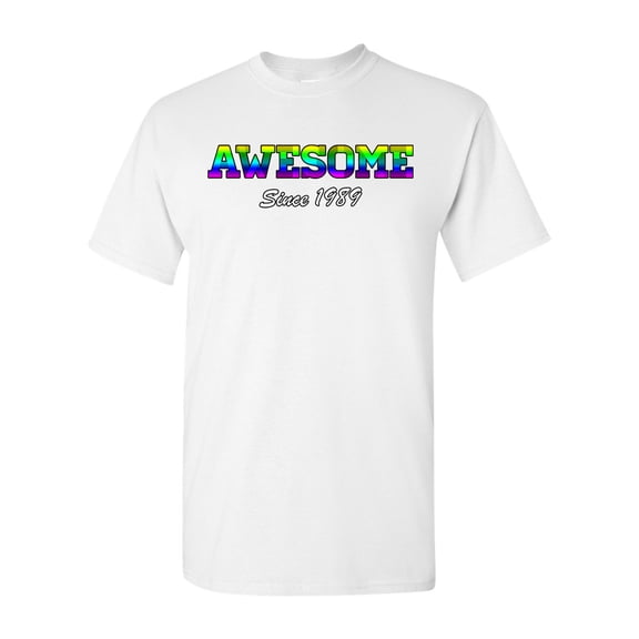 Awesome Since 1989 Colorful Gift Novelty DT Adult T-Shirt Tee