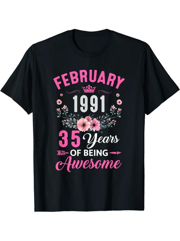 Awesome Since 1991 35 Years Old February 35Th Birthday Women T-Shirt, Unisex T-Shirt