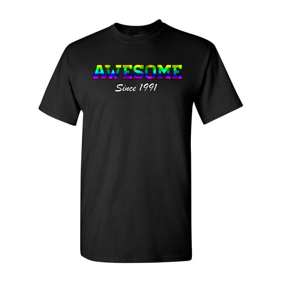 Awesome Since 1991 Colorful Gift Novelty DT Adult T-Shirt Tee