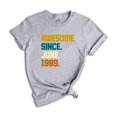 thumbnail image 1 of Awesome Since 1999 Shirt, 25th Birthday Idea, Birthday Gift For Him, 25th Birthday Gifts For Girls/Boys, Personalized Birthday T-shirt, 1 of 1
