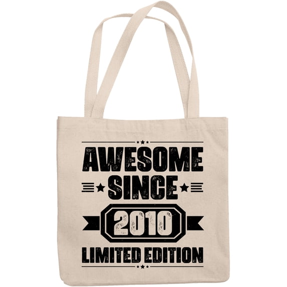 Awesome Since 2010 Limited Edition, Anniversary or Birthday, 12oz Canvas Tote Bag