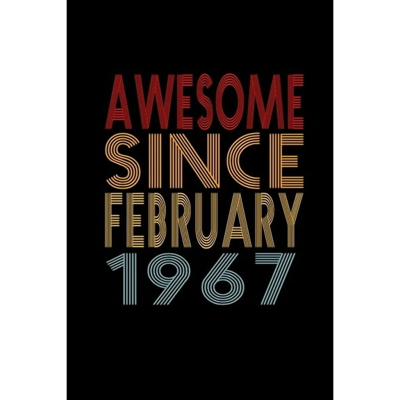 Awesome Since February 1967: Birthday Gift for 53 Year Old Men and Women (Paperback)
