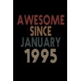 thumbnail image 1 of Awesome Since January 1995: Birthday Gift for 25 Year Old Men and Women Paperback 1655598937 9781655598937 Awesome Journalz, 1 of 1