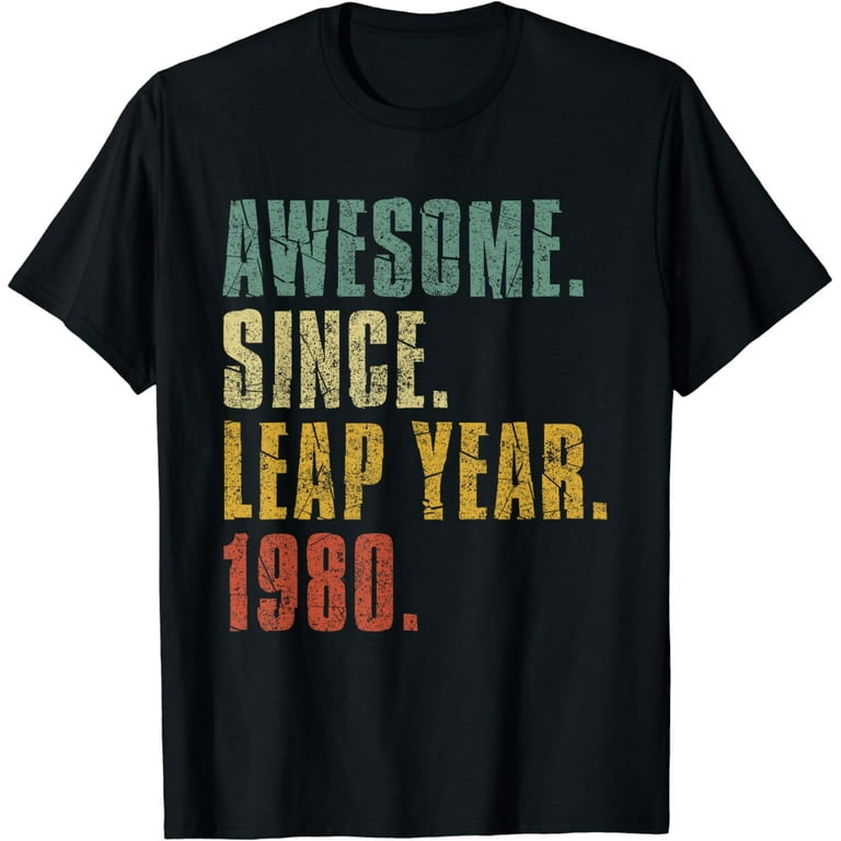 Leap Year Birthday - Awesome Since 1980 Vintage Leap Day T-Shirt Leap Year Birthday - Awesome Since 1980 Vintage Leap Day T-Shirt