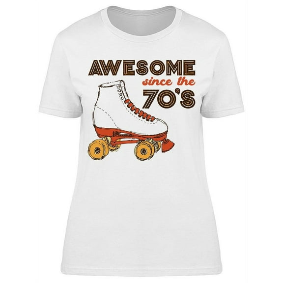 Awesome Since The 70s Women's T-shirt