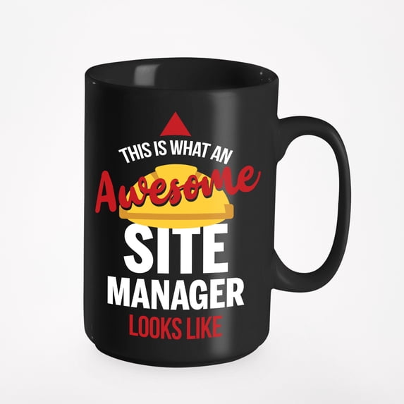 Awesome Site Manager, Contractor or Civil Engineer, Black 15oz Ceramic Mug