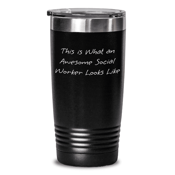 This Is What An Awesome Social Worker Looks Like, Social Worker Gifts from Family to Social Worker, 20oz/30oz Stainless Steel Powder Coated Tumbler for Mother's Day