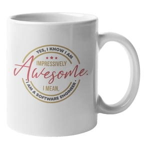 Awesome Software Engineer Coffee & Tea Mug for Programmer or Coder (11oz)