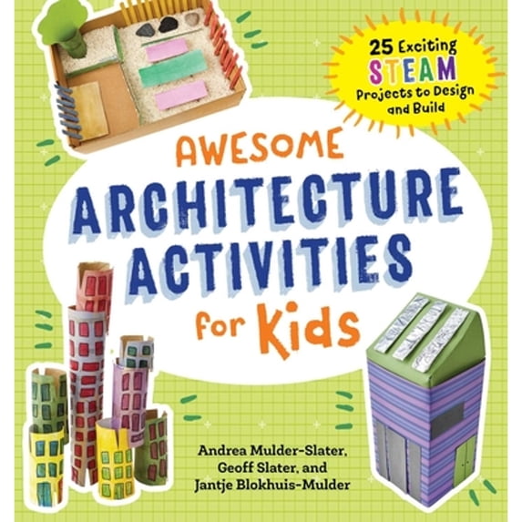 Pre-Owned Awesome Architecture Activities for Kids: 25 Exciting Steam Projects to Design and Build (Paperback) 168539244X 9781685392444