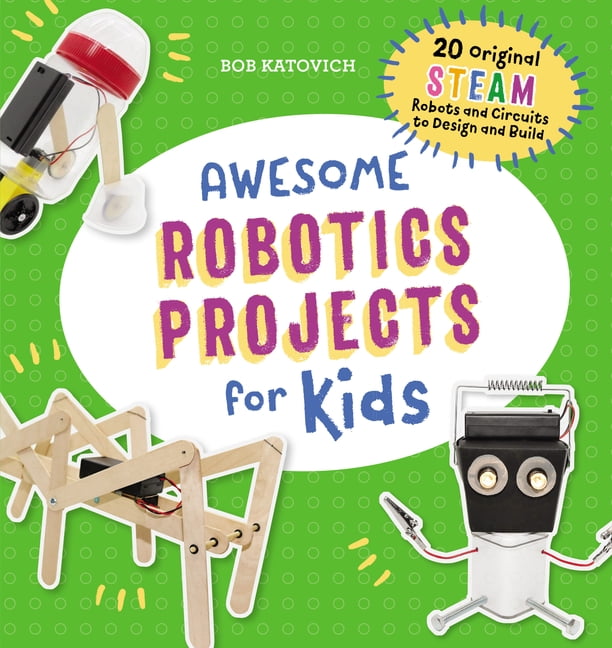 Awesome Steam Activities for Kids Awesome Robotics Projects for Kids ...