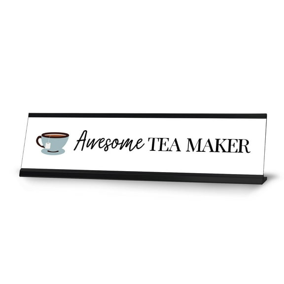 Awesome Tea Maker, black frame, Desk Sign (2 x 8")