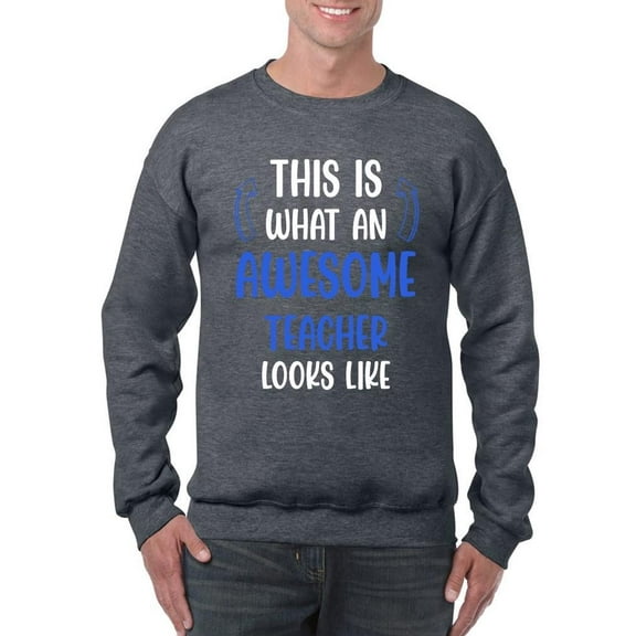 Awesome Teacher Looks Like Sweatshirt Men -Smartprints Designs, Male 4X-Large