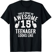 Awesome Teenager Funny 15th Birthday 15 Yrs Old TShirt Gift T-Shirt