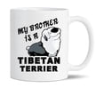 thumbnail image 1 of Awesome Tibetan Terrier Decorative Mug, My Brother Is A Tibetan Terrier Pottery Teacup, Unique Tibetan Terrier Coffee Mug, Tibetan Terrier White Ceramic Tea Mug, Tibetan Terrier Mug Cup 11 Oz., 1 of 7