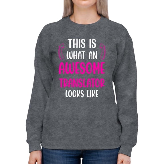 Awesome Translator Looks Like Sweatshirt Women -Smartprints Designs, Female 3X-Large