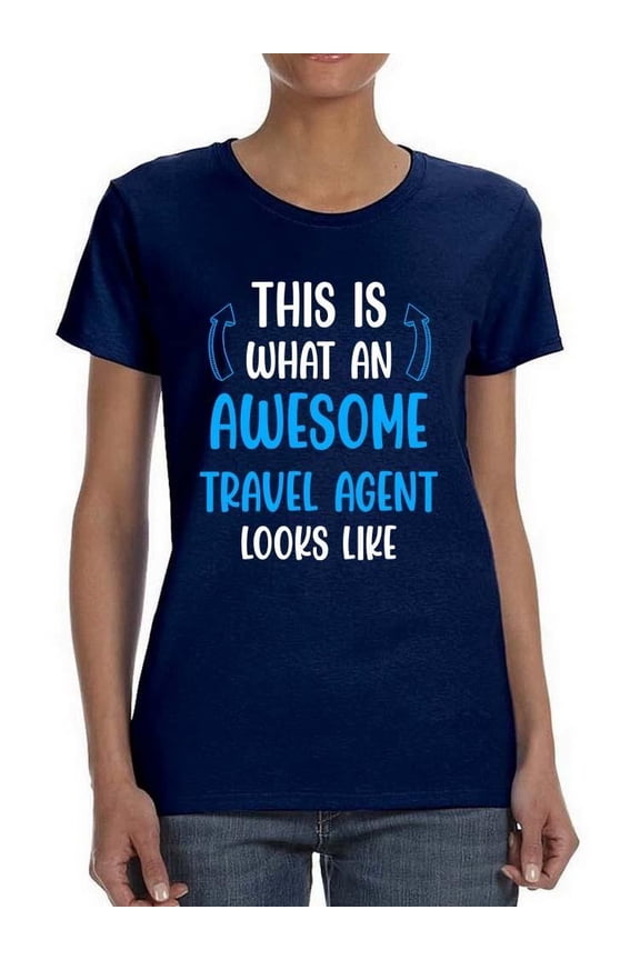 Awesome Travel Agent Looks Like T-Shirt Women -Smartprints Designs, Female Medium