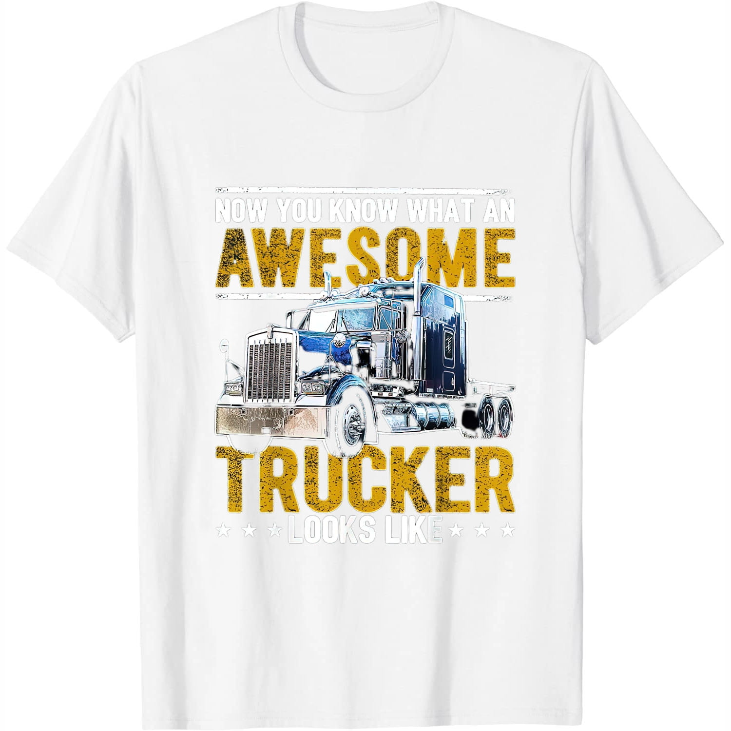 Awesome Trucker Big Rig Semi-Trailer Truck Driver Gift Men T-Shirt Awesome Trucker Big Rig Semi-Trailer Truck Driver Gift Men T-Shirt