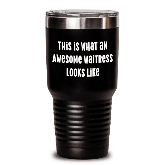 Awesome Waitress Gifts from Friends - Inspirational Quote Tumbler for Mom's Day - 20oz/30oz Stainless Steel