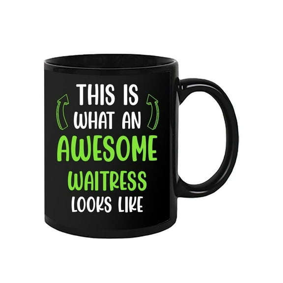 Awesome Waitress Looks Like Mug - Smartprints Designs,