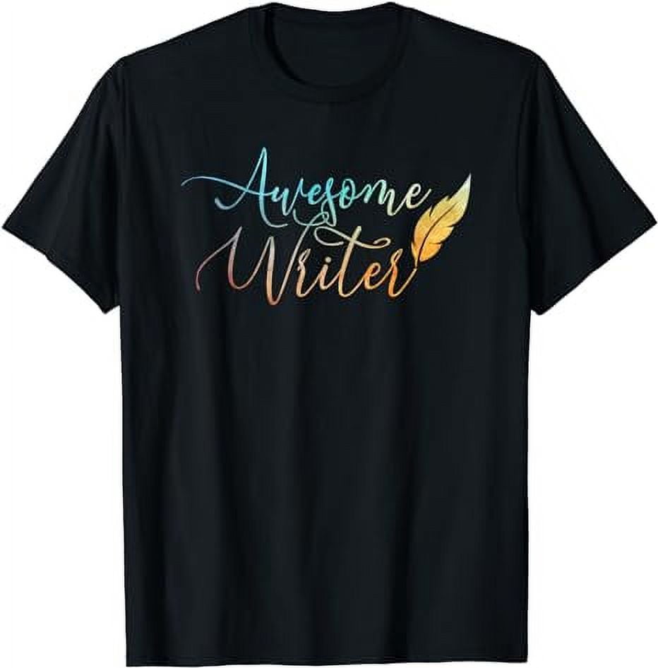 Awesome Writer Funny Writer Quote T-shirt - Walmart.com