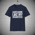 thumbnail image 1 of Awesome like my daughters t-Shirt, Son in Law t-shirt, Dad of Girls tee, 1 of 1