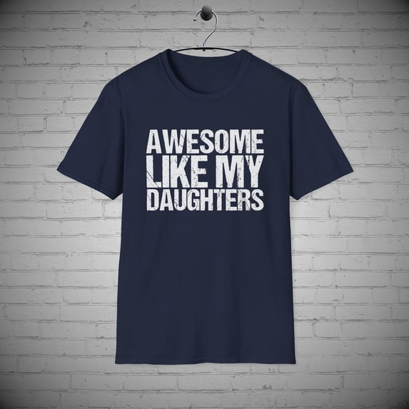 Awesome like my daughters t-Shirt, Son in Law t-shirt, Dad of Girls tee