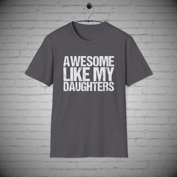 Awesome like my daughters t-Shirt, Son in Law t-shirt, Dad of Girls tee