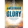 thumbnail image 1 of Awestruck by Glory: True-life Thriller. An archaeologist is attacked by an invisible force. Then she makes a breathtakin, (Paperback), 1 of 1