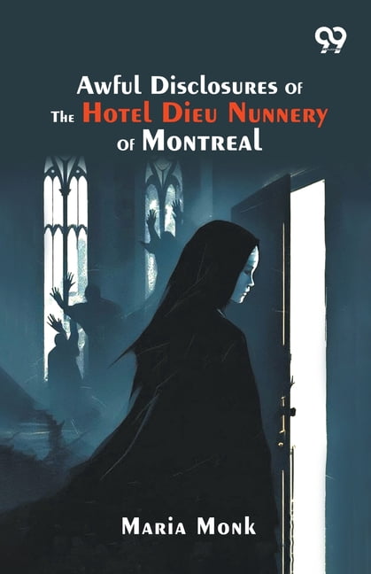 Awful Disclosures Of The Hotel Dieu Nunnery Of Montreal, (Paperback)