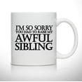 thumbnail image 1 of Awful Sibling Mom or Dad Coffee Mug- Gift Idea for Fathers or Mothers- Parent Gift- Best Dad or Mom Gift- Gag Father’s Day Mother’s Day Gift- Funny Birthday Present for Mom or Dad From Daughter, Son, 1 of 7