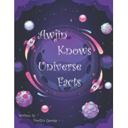 Awjin Knows Universe Facts, Paperback