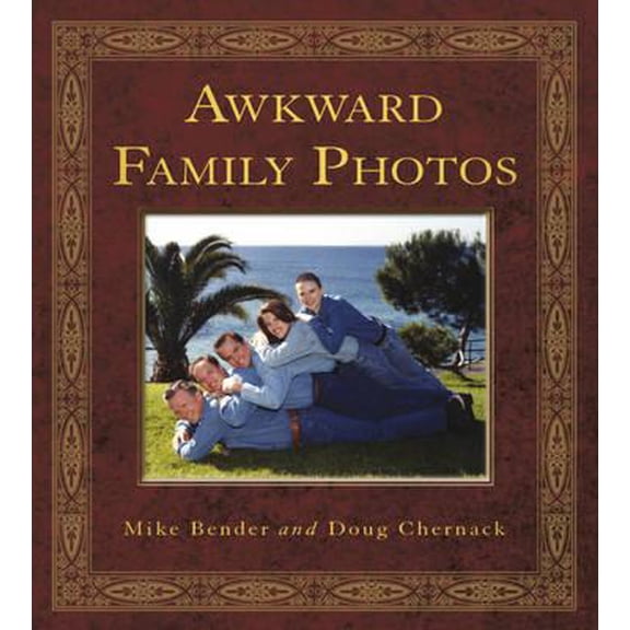 Pre-Owned Awkward Family Photos. by Mike Bender, Doug Chernack (Edition 2) (Paperback)